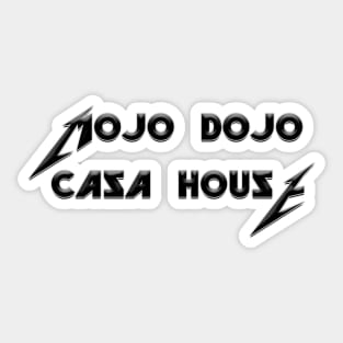 Mojo Dojo Casa house Metal Font Sticker